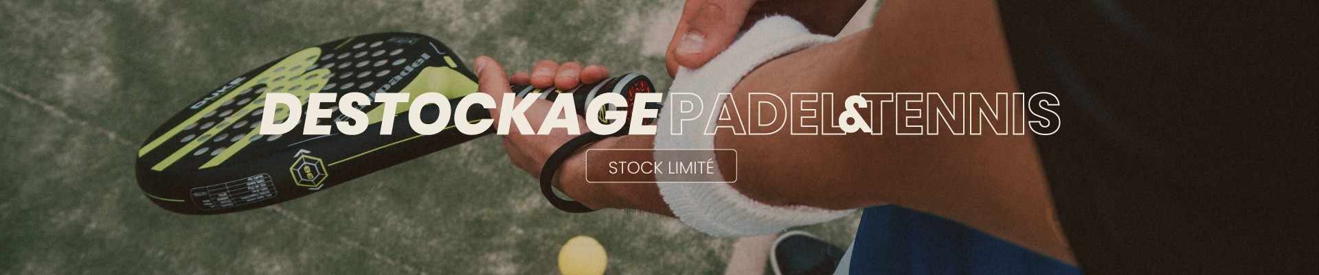 DESTOCKAGE PADEL-TENNIS